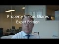 Property Versus Shares Expat Edition