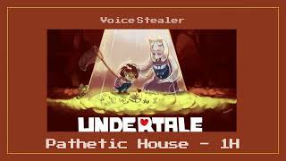 Pathetic House - 1H {UNDERTALE}