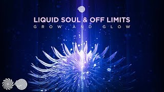 Liquid Soul \u0026 Off Limits - Grow \u0026 Glow