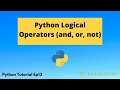 Python Logical Operators (and, or, not) | Python Tutorial Ep13
