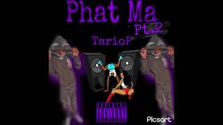 TarioP - Phat Ma Pt.2