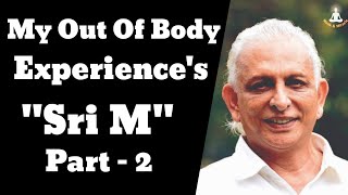 Out of Body Experience Of "Sri M" | While he was living With his Guru at Himalayas |