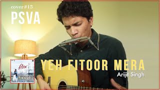 Yeh Fitoor Mera | Fitoor | Arijit Singh | Amit Trivedi | Cover#15