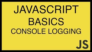 JavaScript Basics Tutorial 5 - Console Logging