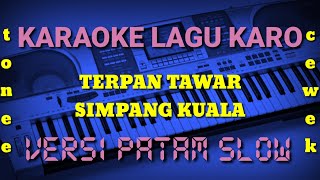 karaoke terpan tawar simpang Kuala versi patam sloe
