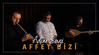 Adem Sevgi - Affet Bizi | 2022 yeni ilahiler AKUSTİK