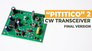 Pititico 2 CW Transceiver - Final Version ( New PCB Board Design )