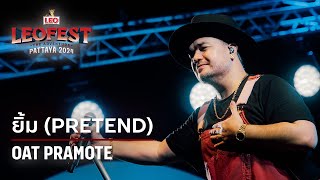 ยิ้ม (Pretend) - Oat Pramote | LEO FEST 2024