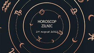 Horoscop zilnic 29 august 2022 / Horoscopul zilei