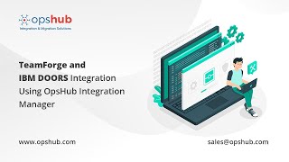 OpsHub Integration Manager (OIM) For TeamForge and IBM DOORS Integration