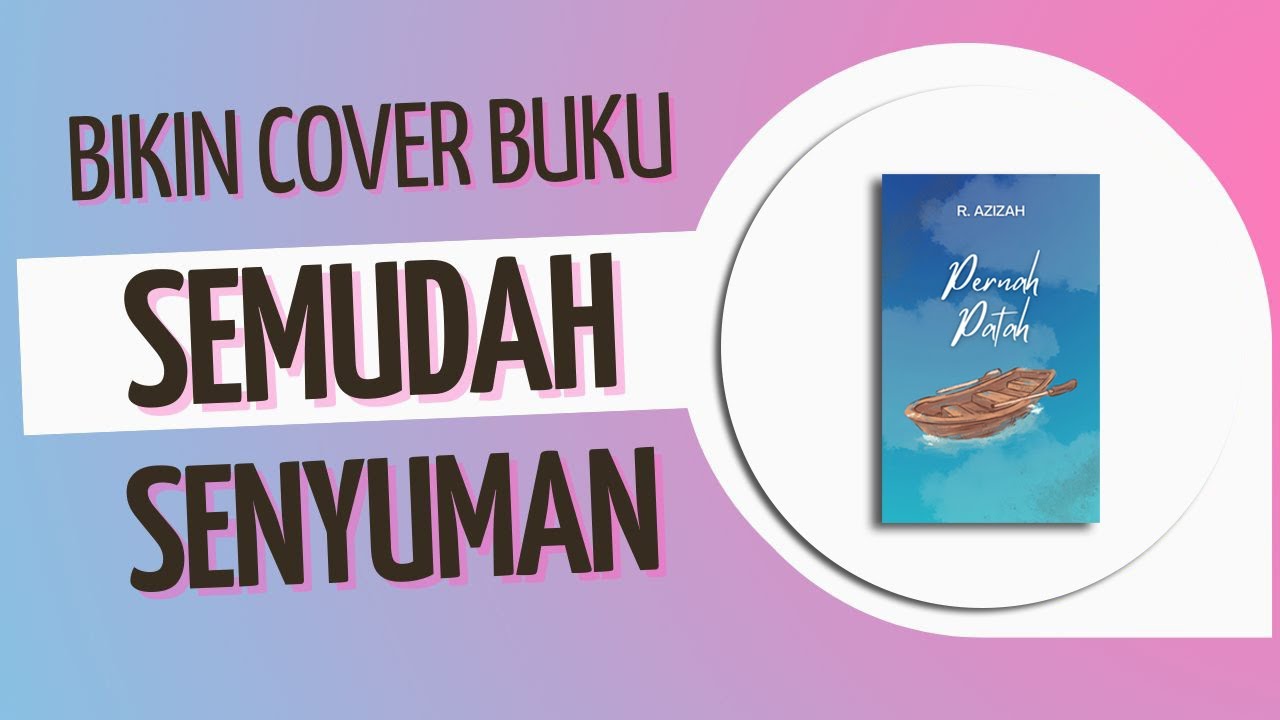 Cara Membuat Cover Buku Di Canva | Bikin Cover Semudah Senyuman - YouTube