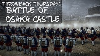 Throwback Thursdays : Battle of Osaka Castle