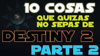 10 COSAS QUE QUIZAS NO SABIAS DE DESTINY 2. CONSEJOS UTILES PARA JUGAR DESTINY2