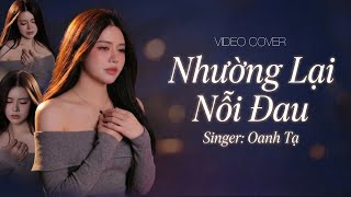 NHƯỜNG LẠI NỖI ĐAU | NGÂN NGÂN - OANH TẠ | COVER | VERSION HOT TIKTOK