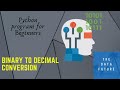 Python Program || Binary To Decimal Conversion