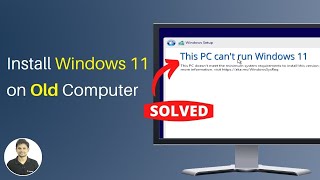 How to Install Windows 11 on an Unsupported Old PC?