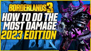 (2023) How To Deal The Most Damage in Borderlands 3 // Highest Damage Mechanics