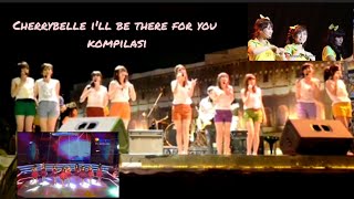 Cherrybelle I'll Be There For You kompilasi (gen 1)