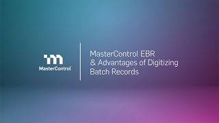 Demo: MasterControl Batch Record Management Software