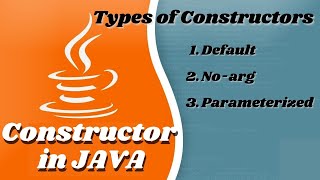 Constructor in Java || Types of Constructors (Default, No-arg, Parameterized) - In Details