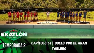 Capítulo 52 | Duelo por el Gran Tablero del Exatlón. | Temporada 2 | Exatlón México