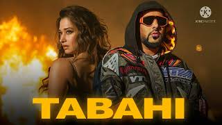 Tabahi - Badshah | Tamannaah Bhatia | Badshah New Song | Tabahi Song| @badshahlive