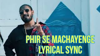 Phir Se Machayenge - Lyrical Sync | Part 2 | Sachin Shirsat Editz