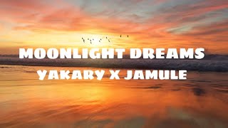 MOONLIGHT DREAMS - YAKARY (Lyrics)