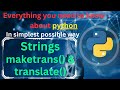 String translation and deletion using maketrans and translate methods in python | python tutorial