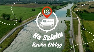 Światowid na szlaku | odcinek 6 RZEKA ELBLĄG 🛶