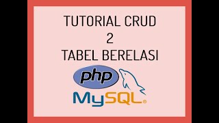 Tutorial CRUD 2 Tabel yang Saling Berelasi (PHP + MySQLi)