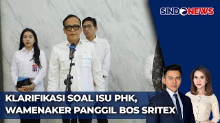 Wamenaker Mendadak Panggil Bos Sritex di Tengah Kabar PHK 2.500 Karyawan - Sindo Today 14/11