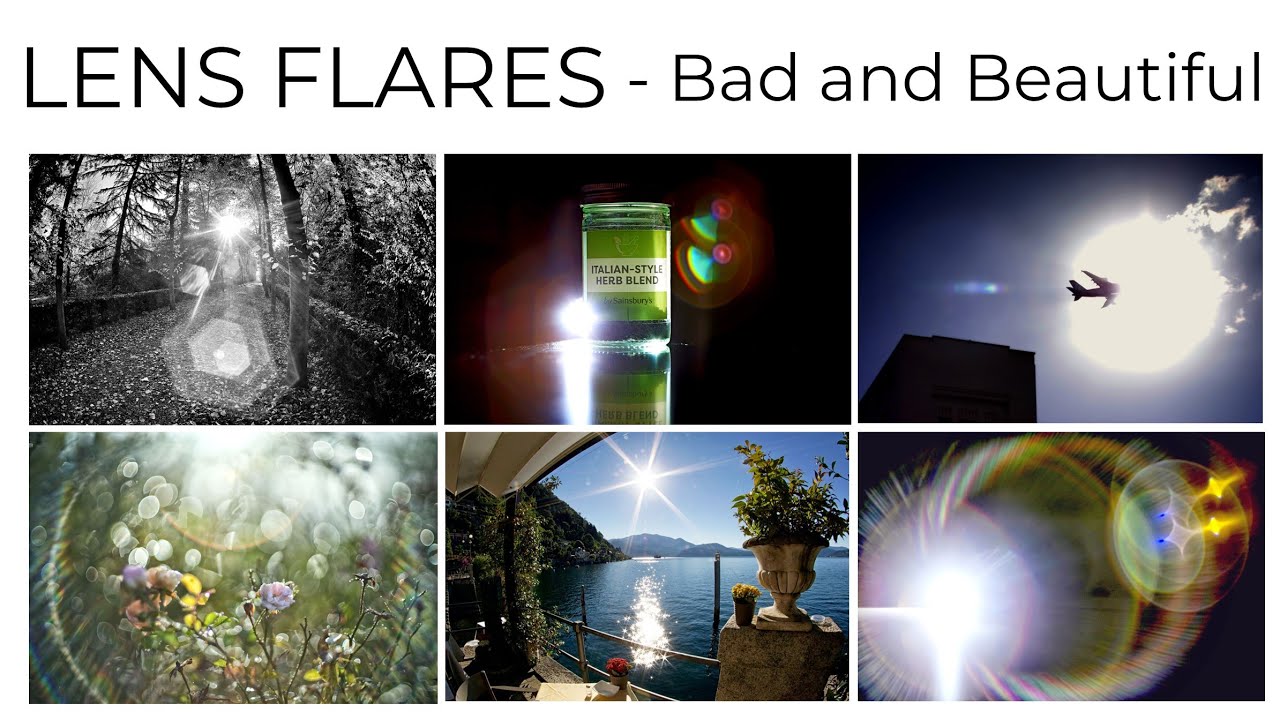 LENS FLARES. The Bad And The Beautiful. Why Do Lenses Flare And What ...