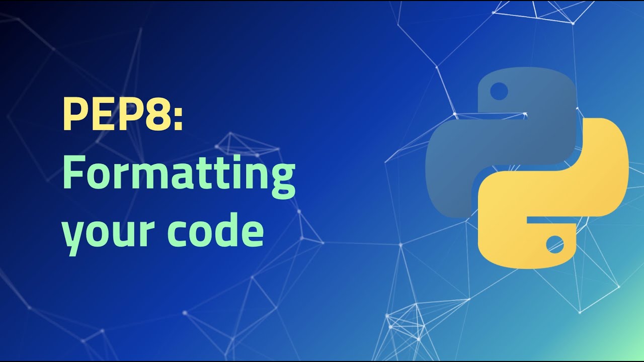 Intermediate Python - 2.9 | PEP8: Formatting Your Code - YouTube