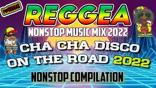 REGGAE MUSIC MIX 2022 Vol.1 | CHA CHA DISCO ON THE ROAD 2022 |- BEST 80'S 90's 20's REGGAE MUSIC