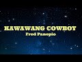 KAWAWANG COWBOY - Fred Panopio (HD KARAOKE)