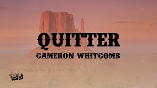 Cameron Whitcomb - Quitter (Lyrics)