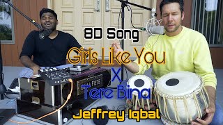 (8d Song) Girls Like You X Tere Bina  | Cover by Jeffrey Iqbal & Purnash | Soft8dsongs