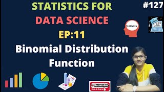 Statistics for Data Science EP:11 Binomial Distribution Function | data science | Statistics
