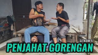 Penjahat Gorengan | Sitkom 5