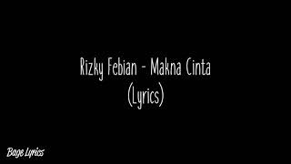 Rizky Febian - Makna Cinta (Lyrics)