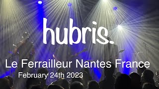 hubris. Full Live Concert 4K @ Le Ferrailleur Nantes France February 24th 2023