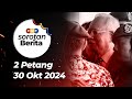 Sorotan Berita: 2 petang, 30 Oktober 2024