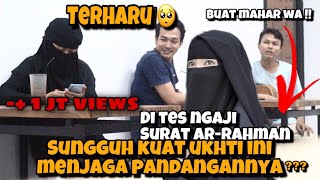 UKHTI BAPER ⁉️MALAH DI TES NGAJI SAMA UKHTI INI... BUAT MAHAR ⁉️ REAKSINYA GA DI SANGKA 😳😳