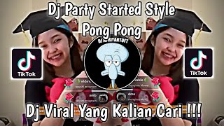 DJ PARTY STARTED STYLE PONG PONG VIRAL TIK TOK TERBARU 2022 YANG KALIAN CARI DJ RICKO PILLOW