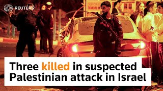 Three killed in suspected Palestinian attack in Israel