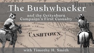 The First Casualty of the Gettysburg Campaign | A Forgotten Story with Tim Smith