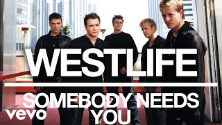 Westlife - Somebody Needs You (Official Audio)