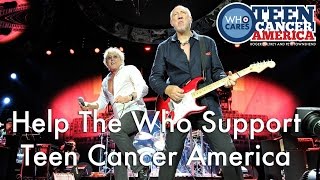 Help The Who Support Teen Cancer America!