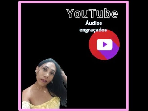 áudio Engraçado Youtube